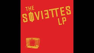 The Soviettes — LP I (Full Album)