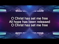 Christ Has Set Me Free ~ Rend Collective ~ lyric video