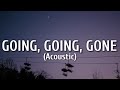 Luke Combs - Going, Going, Gone (Acoustic) [Lyrics]