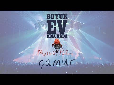 Büyük Ev Ablukada - ÇAMUR (Mutsuz Parti Şekli - 2019)