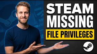 Steam Missing File Privileges (Easy Fix Guide)