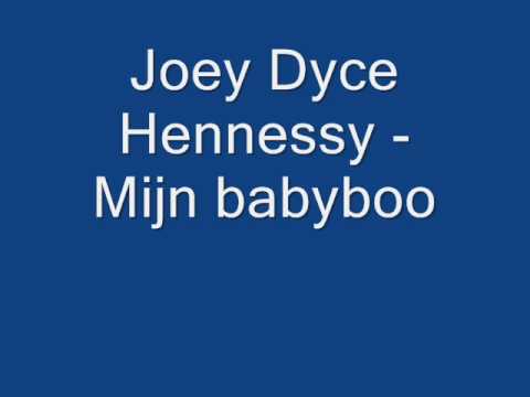 Joey Dyce hennessy ~The president~ - Mijn babyBoo