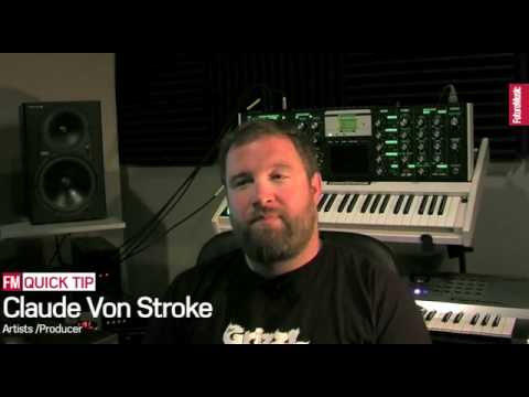 FM Quick Tip:  Claude VonStroke