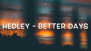 Hedley - Better Days Lyrics