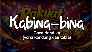Download lagu KABINA BINA - CACA HANDIKA VERSI KENDANG DAN TABLA  #dangdut #koplo #bajidoran mp3