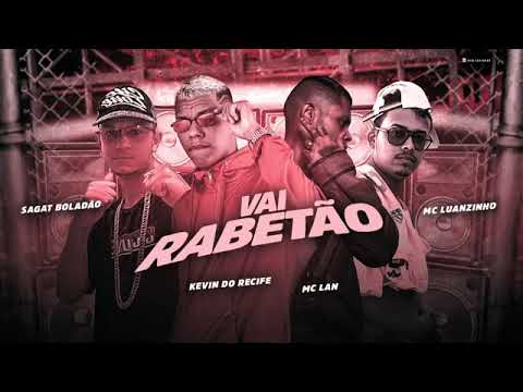 🔴KEVIN DO RECIFE SAGAT BOLADO E MC LUANZINHO   VAI RABETO  TATO NO CHO  FEAT MC LAN 2021