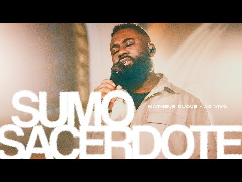 Sumo Sacerdote - Matheus Duque