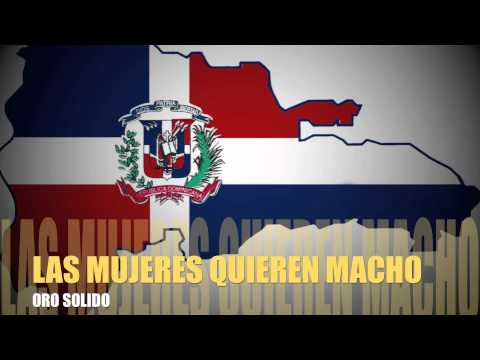 Las Mujeres Quieren Macho - Oro Solido
