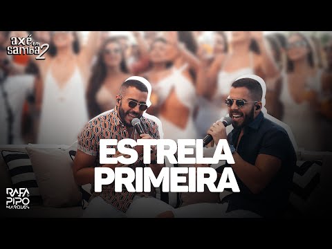 Estrela Primeira - Rafa e Pipo Marques (Axé Em Samba 02)