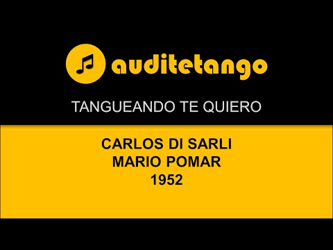 TANGUEANDO TE QUIERO - CARLOS DI SARLI - MARIO POMAR - 1952 - TANGO CANTATO