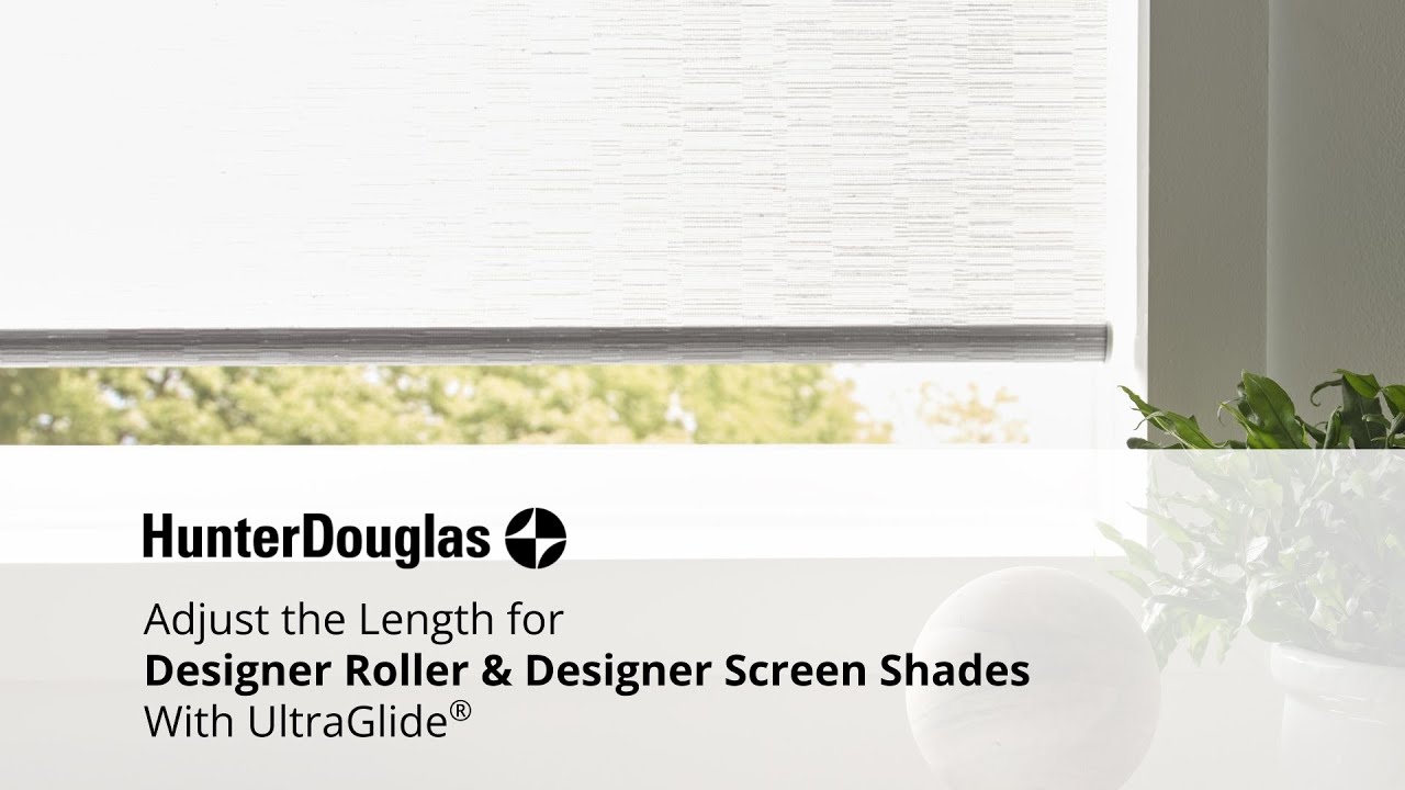Adjust the Length for Designer Roller & Screen Shades with UltraGlide