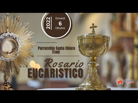 ore 9:00 - S. Rosario Eucaristico dalla Parrocchia S. Chiara - Trani - 06/10/2022