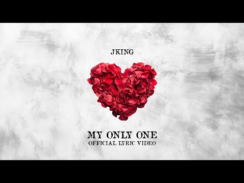 JKING - My Only One (Official Lyric Video)