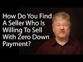 How Do You Find A Seller Who Is Willing To Sell ...