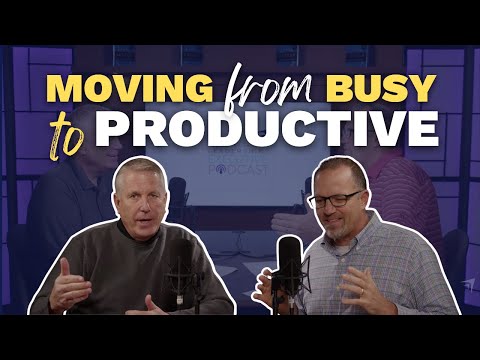 Moving From Busy to Productive (Maxwell Leadership Executive Podcast)