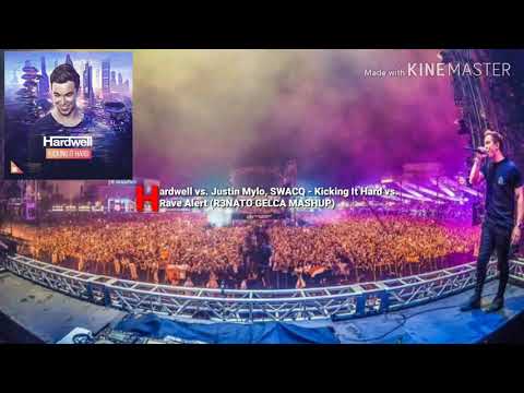 Hardwell vs. Justin Mylo, SWACQ - Kicking It Hard vs. Rave Alert (R3NATO GELCA MASHUP)