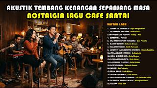 Download lagu LAGU CAFE AKUSTIK TEMBANG KENANGAN - Bernostalgia Santai Sambil Minum Kopi mp3
