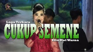 Download lagu CUKUP SEMENE || BOCORAN LAGU TERBARU INCES ELLA DWI WARNA [   ] mp3