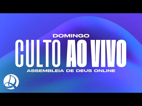 01/03/2026 - Domingo (Culto Ao Vivo) - Assembleia de Deus Online