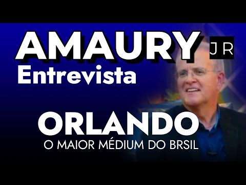 AMAURY JR ENTREVISTA O MAIOR MÉDIUM DO BRASIL ORLANDO NORONHA