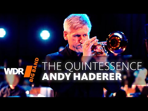 Andy Haderer feat. by WDR BIG BAND: The Quintessence | PERSONAL SOUNDS