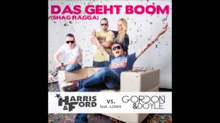 HARRIS&amp;FORD vs. GORDON&amp;DOYLE - Das geht BOOM (SHAG RAGGA)(feat. LISAH) [HQ]