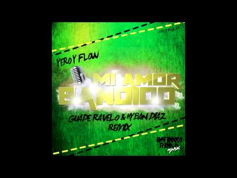Yero & Flow - Amor Bandido (Hyban Diaz & Guade Remix)
