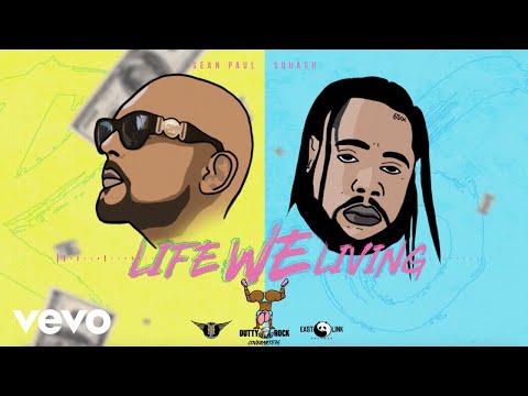 Squash, Sean Paul - Life We Living (Official Audio)