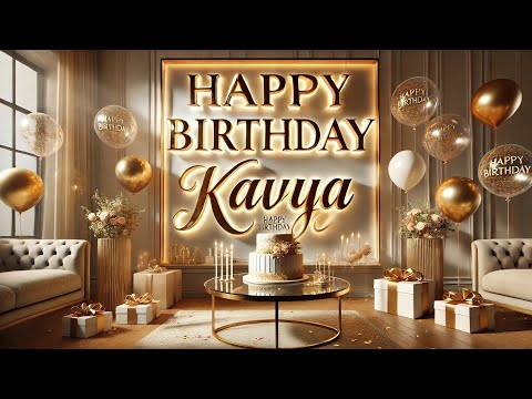 Happy Birthday KAVYA | Kavya Happy Birthday Song | Kavya WhatsApp Status