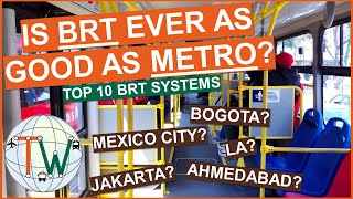 Which BRT systems are as good as metro Top 10 BRT systems in the world