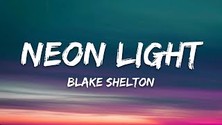 Blake Shelton - Neon Light (Lyrics)