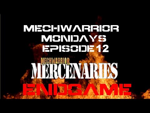 MECHWARRIOR MONDAYS EPISODE 12: Mechwarrior 4 Mercenaries, New Avalon and the Final Mission