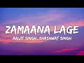 Zamaana Lage Lyrics - Metro... In Dino | Pritam, Arijit Singh, Shashwat Singh