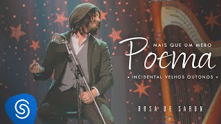 Rosa de Saron - Mais Que Um Mero Poema (Incidental Velhos Outonos | Acústico e Ao Vivo 2/3)