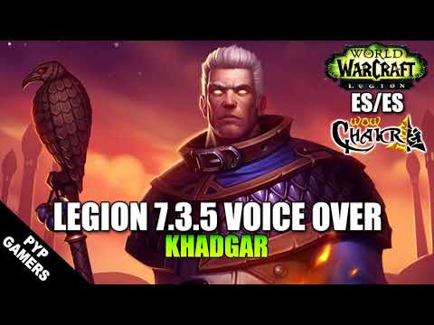 Voice Over Parche 7.3.5: Khadgar ES/ES | World of Warcraft: Legion