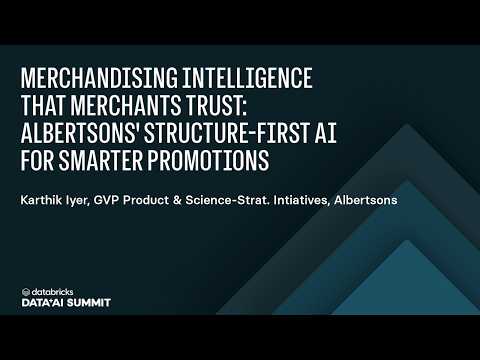 Watch: Structure-First AI for Retail: How Albertsons Builds Merchant-Trusted Systems