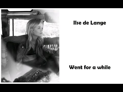 Went For A While - Ilse Delange