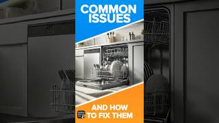 Most Common Dishwasher Issues and How to Fix Them