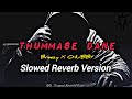 Thummase Dane Breezy X Chubby Slowed Reverb Version SL Reverb Zone