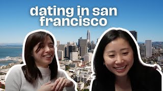 Dating in San Francisco | girl talk, how we evolved, 20s vs 30s