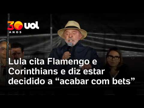 Lula cita Flamengo e Corinthians e diz estar decidido a ‘acabar com bets’