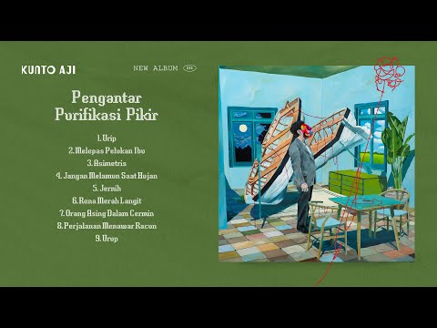 Kunto Aji - Pengantar Purifikasi Pikir (Full Album)