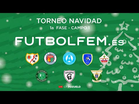 🔴 DIRECTO | TORNEO NAVIDADES FUTBOLFEM.es 1a FASE CADETE FEM