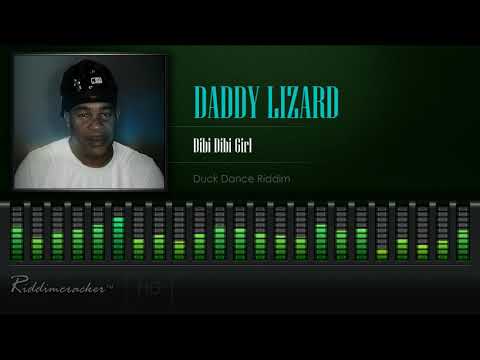 Daddy Lizard - Dibi Dibi Girl (Duck Dance Riddim) [HD]