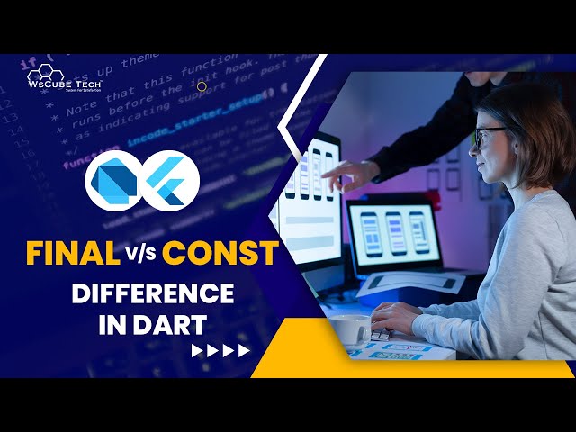 Understanding the Difference Between Final and Const Keywords in Dart ...