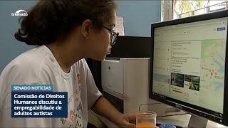 Debatedores apontam dificuldades de adultos com TEA no mercado de trabalho