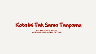 Download lagu Kota Ini Tak Sama Tanpamu | Nadhif Basalamah ( Aziz Harun & Aisha Retno) | Lirik/Lyrics mp3