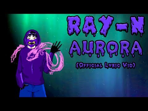 RAY-N - Aurora (Official Lyric Video)