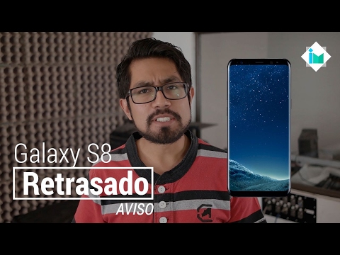 Mi Samsung Galaxy S8 está retrasado