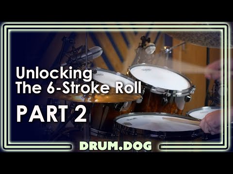 Unlocking the 6-Stroke Roll - Part 2: Advanced Orchestration and Phrasing | Drum Dog